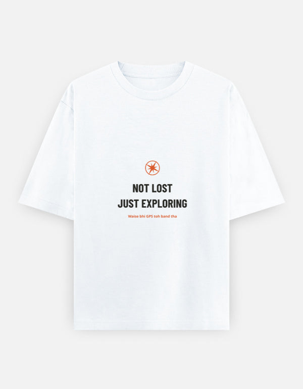 Not Lost. Just Exploring. — Oversized Graphic T-Shirt | Desi Adventure Tee | Unisex Hinglish Print